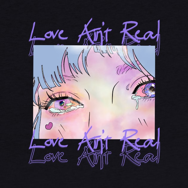 Love Ain't Real by A -not so store- Store